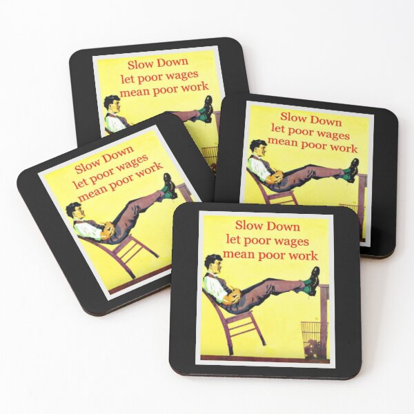 Item preview, Slow Down Let Poor Wages Mean Poor Work Vintage designed and sold by Dragonmotor Media.