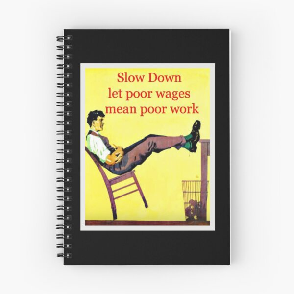 Item preview, Slow Down Let Poor Wages Mean Poor Work Vintage designed and sold by Dragonmotor Media.
