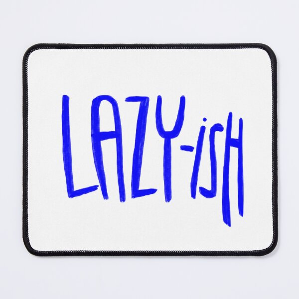 Item preview, Lazyish, lazy-ish designed and sold by badlydrawnbabe.