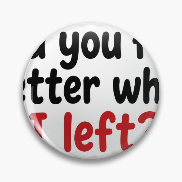 Item preview, Did You Feel Better When I Left? Sticker | Emotional Quote | Minimal Typography Sticker designed and sold by Doodlynx.