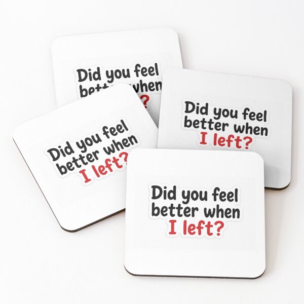 Item preview, Did You Feel Better When I Left? Sticker | Emotional Quote | Minimal Typography Sticker designed and sold by Doodlynx.