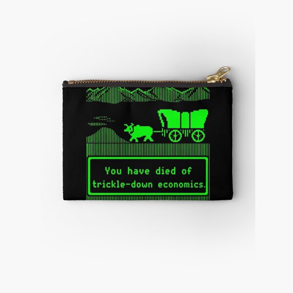 Item preview, You Have Died Of Trickle Down Economics designed and sold by Dragonmotor Media.