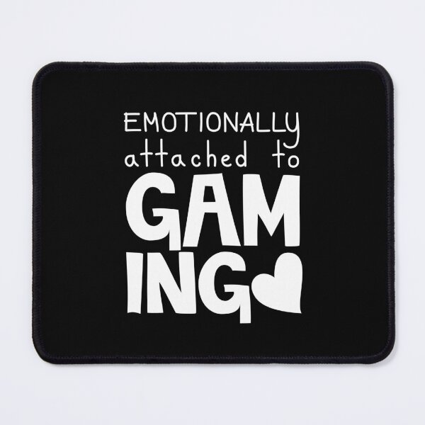 Item preview, Emotionally Attached To Gaming, Funny Gamer Quote designed and sold by Mooi Studio.