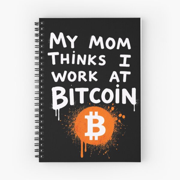 Item preview, My Mom Thinks I Work at Bitcoin designed and sold by CodeRonin®.