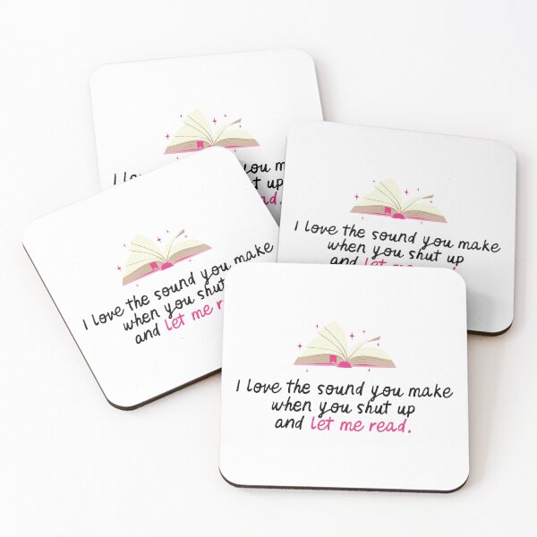 Item preview, I love the sound you make when you shut up and let me read designed and sold by h-helladesign.