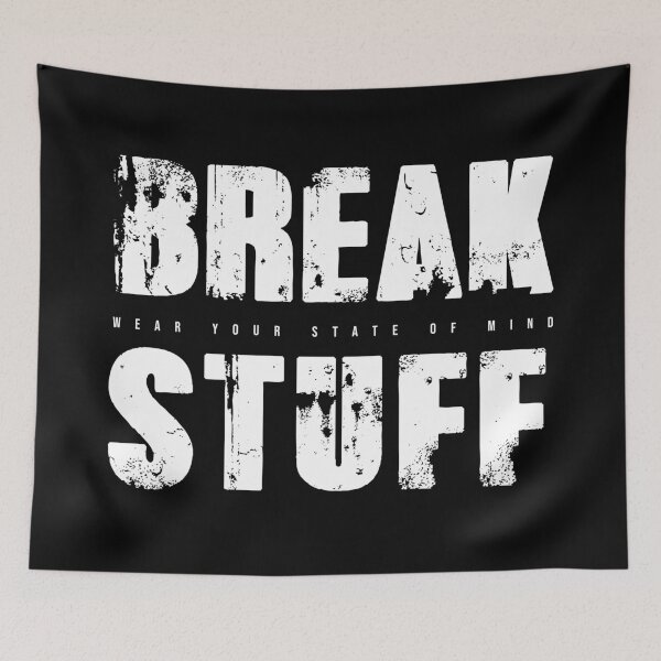 Item preview, BREAK STUFF | Grunge Streetwear Typography Design | Darkmosfear designed and sold by Darkmosfear.