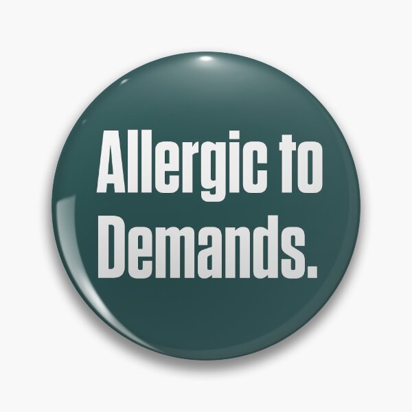Item preview, Allergic to Demands — PDA Neurodivergent Gift designed and sold by Notty DOT.
