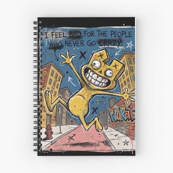 Item preview, I Feel Bad For The People Who Never Go Crazy Wukat Street Art designed and sold by rustycatart.