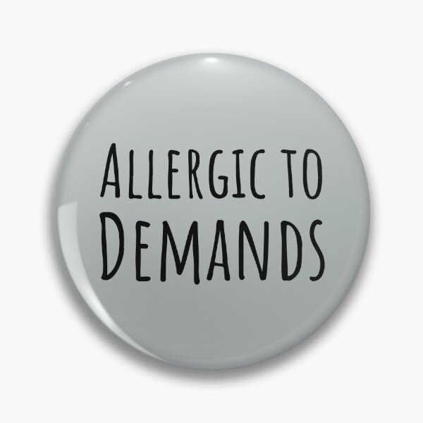 Item preview, Allergic to Demands — PDA Neurodivergent Gift designed and sold by Notty DOT.