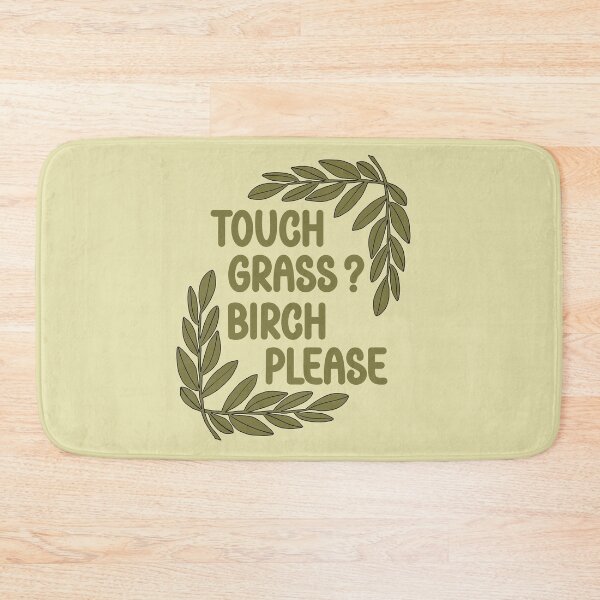 Item preview, Touch Grass Birch Please - Funny Gamer & Plant Lover Pun designed and sold by the-Z3nith.