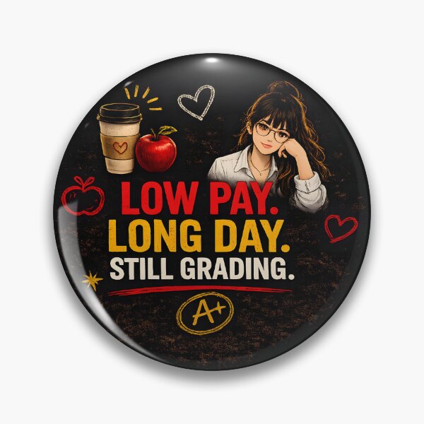 Item preview, Low Pay Long Day Still Grading designed and sold by Omni Craft .