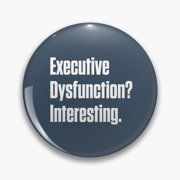 Item preview, Executive Dysfunction? Interesting. ADHD AuDHD designed and sold by Notty DOT.