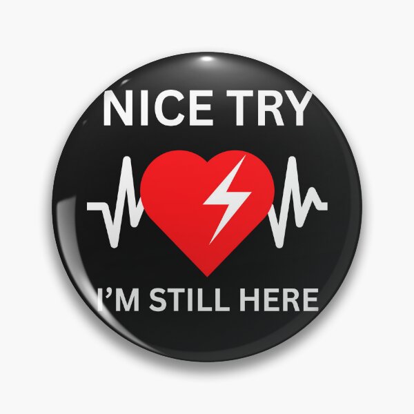 Item preview, Funny heart attack survivor Nice try heart I'm still here  designed and sold by erozzz.