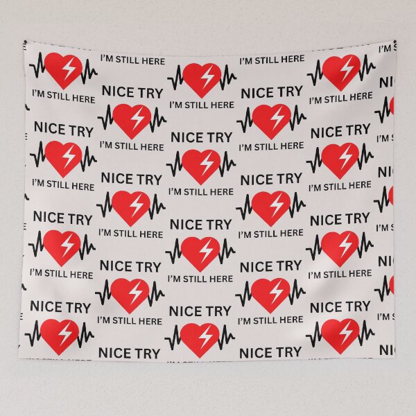 Item preview, Funny heart attack survivor Nice try heart I'm still here  designed and sold by erozzz.
