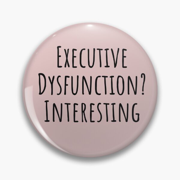 Item preview, Executive Dysfunction? Interesting. ADHD AuDHD designed and sold by Notty DOT.