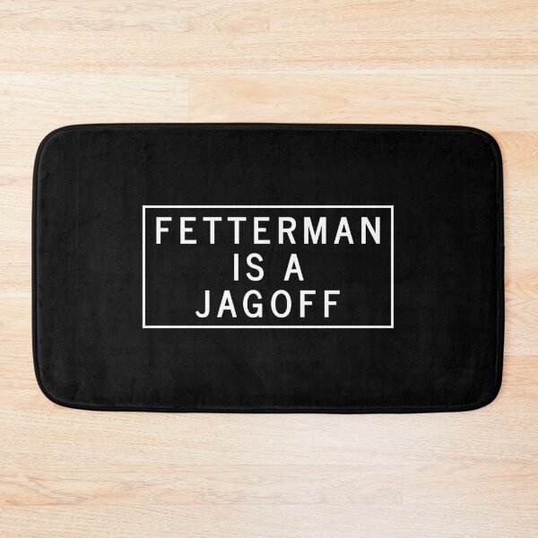 Item preview, Fetterman Is A Jagoff designed and sold by Öhmlaut Sound, Music & Graphics.