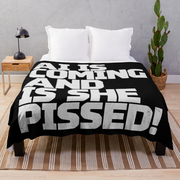 Item preview, AI IS COMING AND IS SHE PISSED! in White Grungy Letters designed and sold by StudioDestruct.