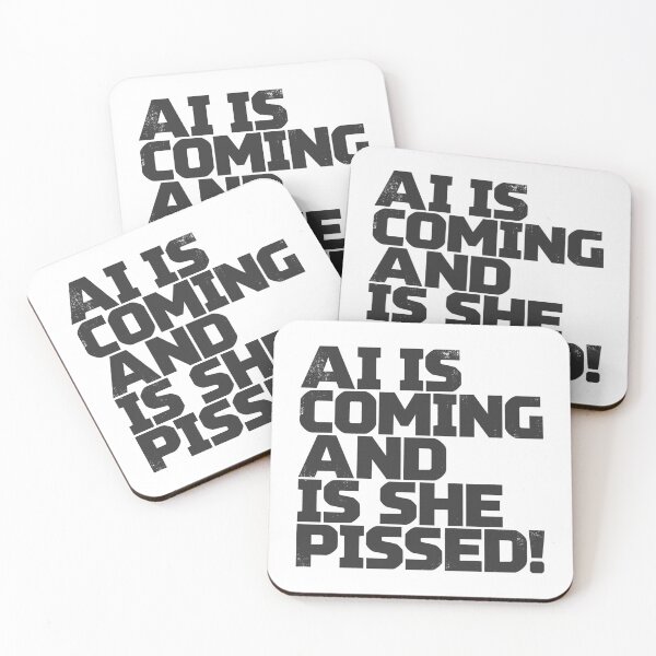 Item preview, AI IS COMING AND IS SHE PISSED! in Black Grungy Letters designed and sold by StudioDestruct.