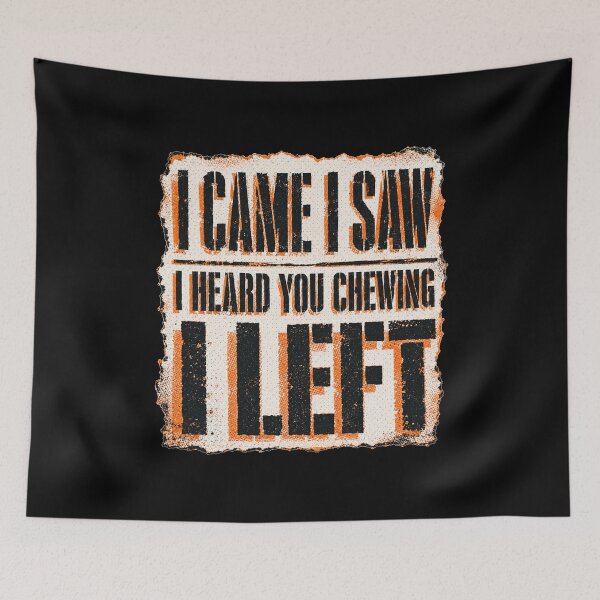 Item preview, I Came I Saw I Heard You Chewing I Left Distressed Grunge Poster Sarcastic Office Humor Gift for Coworkers designed and sold by Nightarel.