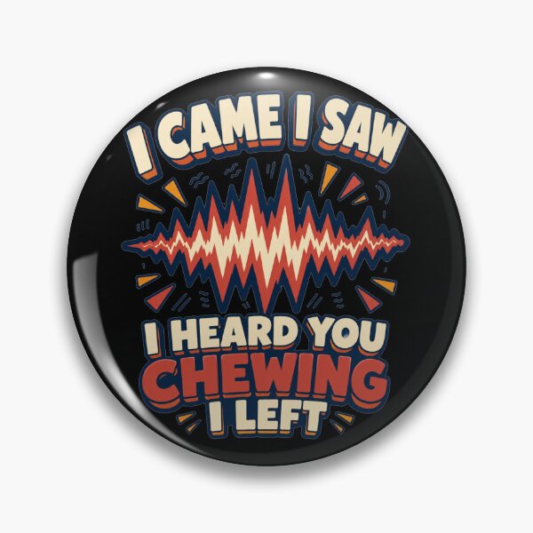 Item preview, I Came I Saw I Heard You Chewing I Left Bold Soundwave Art Sarcastic Office Humor Gift for Coworkers designed and sold by Nightarel.