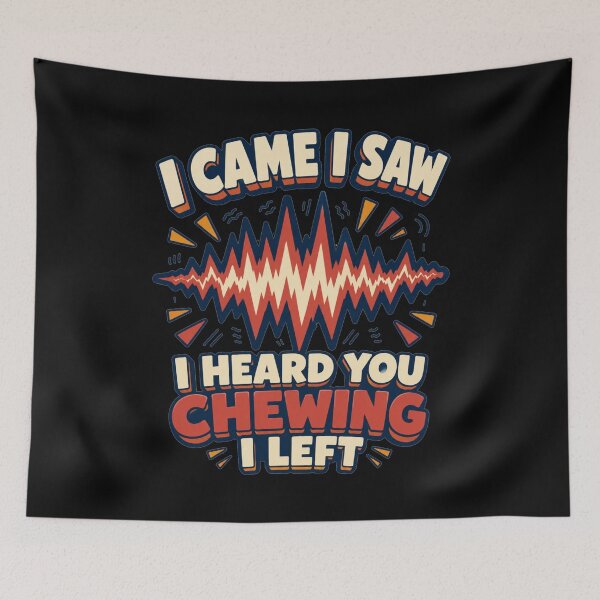 Item preview, I Came I Saw I Heard You Chewing I Left Bold Soundwave Art Sarcastic Office Humor Gift for Coworkers designed and sold by Nightarel.