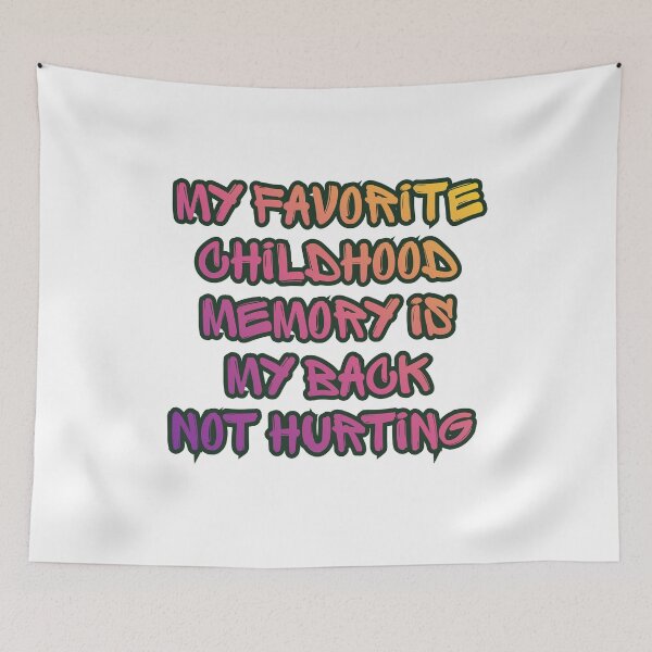 Item preview, My Favorite Childhood Memory Is My Back Not Hurting. designed and sold by Dinasshop.