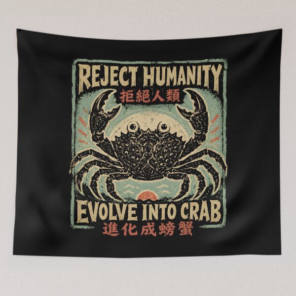 Item preview, Reject Humanity Evolve Into Crab designed and sold by Victor Shadehorn.