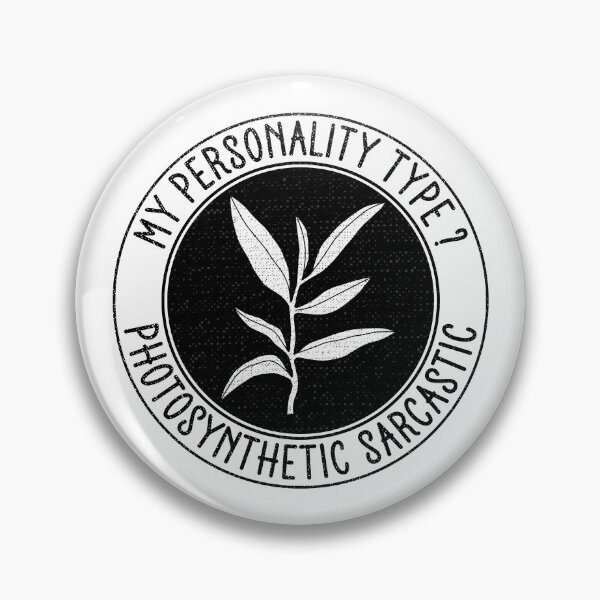 Item preview, My Personality Type Photosynthetic Sarcastic - Funny Vintage Plant Badge designed and sold by the-Z3nith.