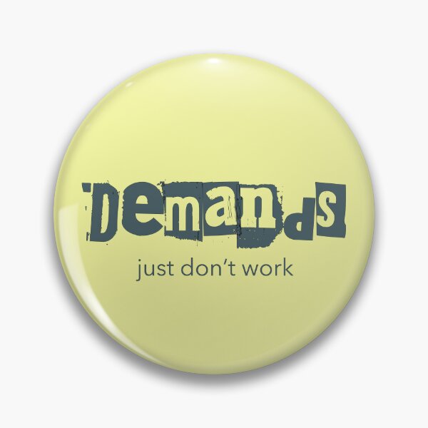Item preview, Demands Just Don't Work Neurodivergent PDA AuDHD designed and sold by Notty DOT.