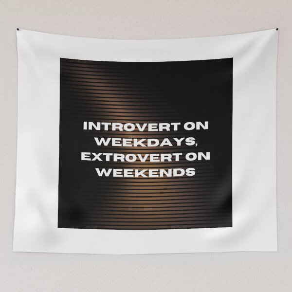Item preview, Introvert on Weekdays, Extrovert on Weekends designed and sold by jpubdesigns.