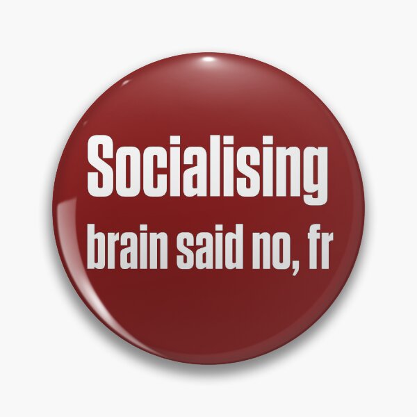 Item preview, Socialising Brain Said No Fr Neurodivergent Gift designed and sold by Notty DOT.