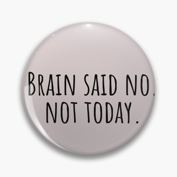 Item preview, Brain Said No Not Today Neurodivergent ADHD Gift designed and sold by Notty DOT.