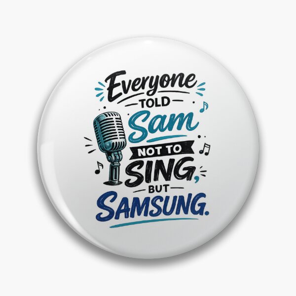 Item preview, Sam sings with Samsung's style designed and sold by Side Quest Co..