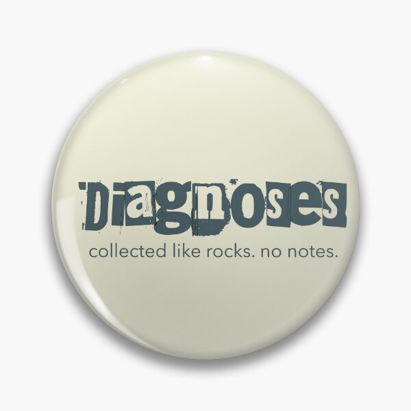 Item preview, Collecting Diagnoses Like Rocks — Late Diagnosis designed and sold by Notty DOT.