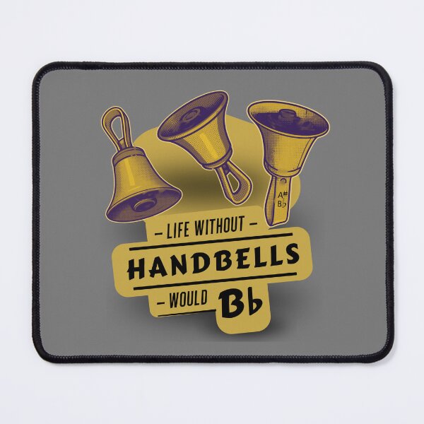 Item preview, Life without handbells would B♭ designed and sold by CelticClapper.