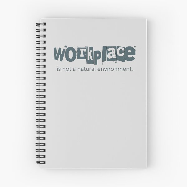 Item preview, The Workplace Is Not a Natural Environment designed and sold by Notty DOT.