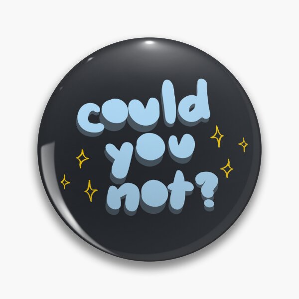 Item preview, Could you not? designed and sold by Britney Deveault.