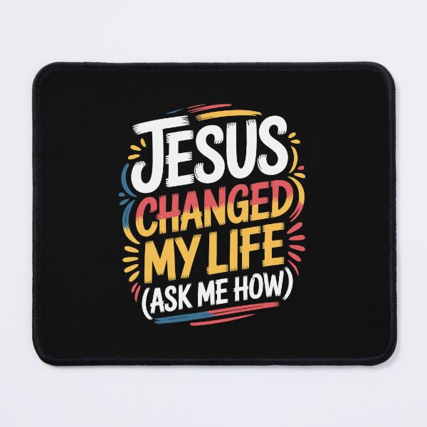 Item preview, JESUS CHANGED MY LIFE (ASK ME HOW) designed and sold by jkrphoto.