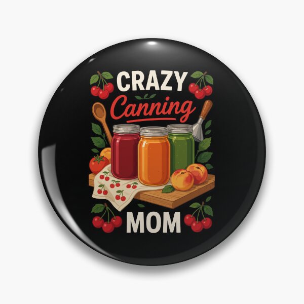 Item preview, CRAZY Canning mom designed and sold by jkrphoto.