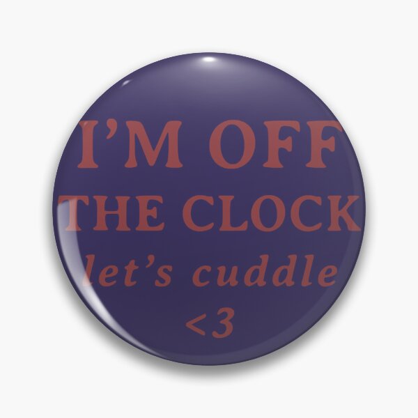 Item preview, I'm off the clock let's cuddle designed and sold by L M.