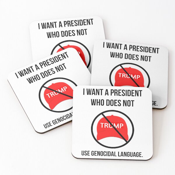 Item preview, I want a president who does not use genocidal language. designed and sold by Rachel the Artist .