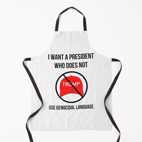Item preview, I want a president who does not use genocidal language. designed and sold by Rachel the Artist .
