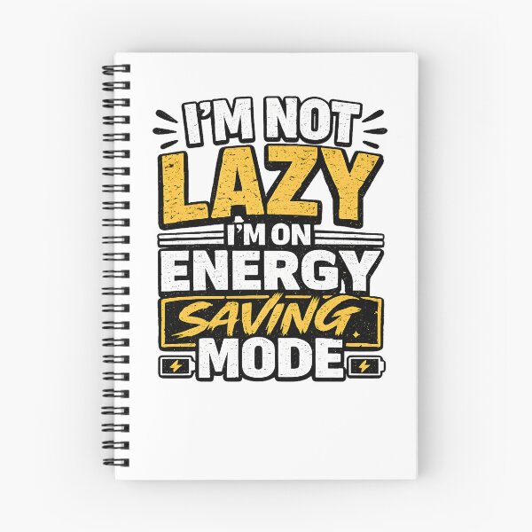 Item preview, I'm Not Lazy I'm On Energy Saving Mode designed and sold by CreativeMindsetLab.