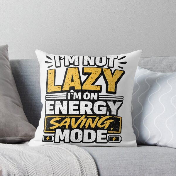 Item preview, I'm Not Lazy I'm On Energy Saving Mode designed and sold by CreativeMindsetLab.