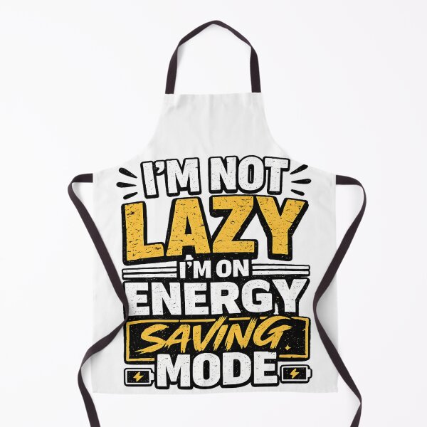 Item preview, I'm Not Lazy I'm On Energy Saving Mode designed and sold by CreativeMindsetLab.