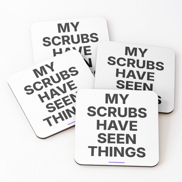 Item preview, My Scrubs Have Seen Things - Nurse Life Humor designed and sold by Studio Deadpan.