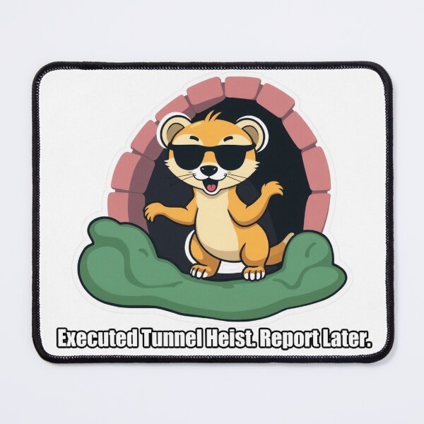 Item preview, Ferret - Executed Tunnel Heist Report Later - Funny Ferret Gift designed and sold by pawdrops.