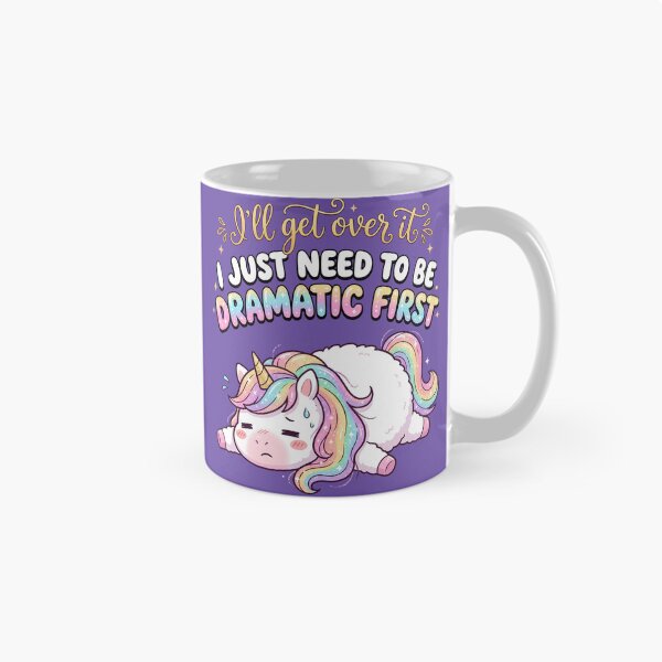 Item preview, Funny Dramatic Unicorn - I'll Get Over It, I Just Need To Be Dramatic First designed and sold by legendaryskins.