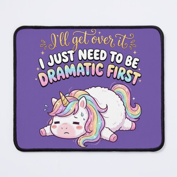 Item preview, Funny Dramatic Unicorn - I'll Get Over It, I Just Need To Be Dramatic First designed and sold by legendaryskins.