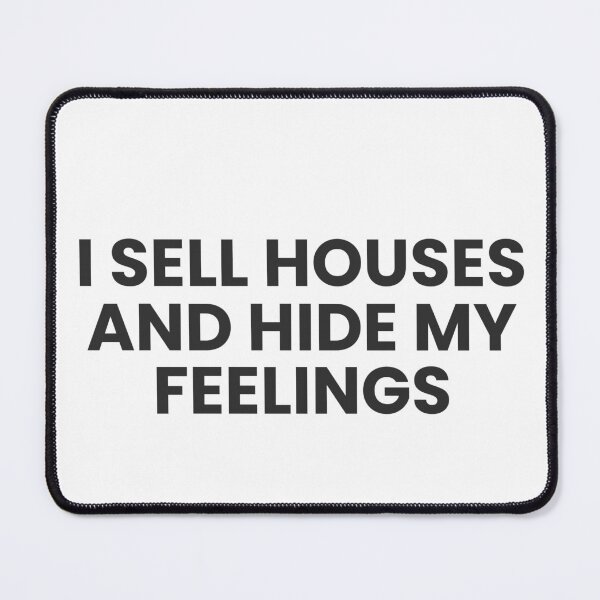 Item preview, I Sell Houses and Hide My Feelings Funny Estate Agent Shirt designed and sold by GazumpedCo.